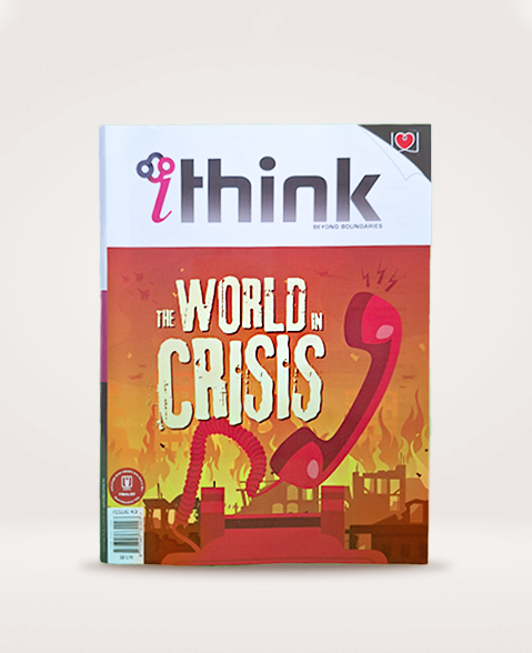 ITHINK Magazine - Issue 43 - The World In Crisis